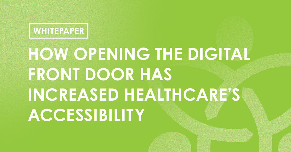 Whitepaper- How opening the digital front door has increased healthcare's accessibility