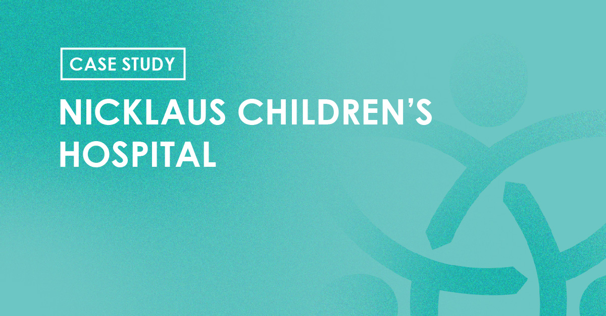 Case Study - Nicklaus Children's Hospital