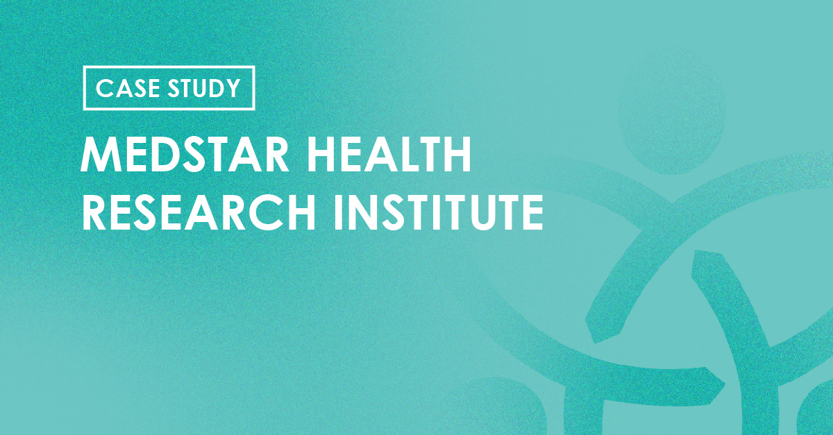 Case Study - MedStar Health Research Institute