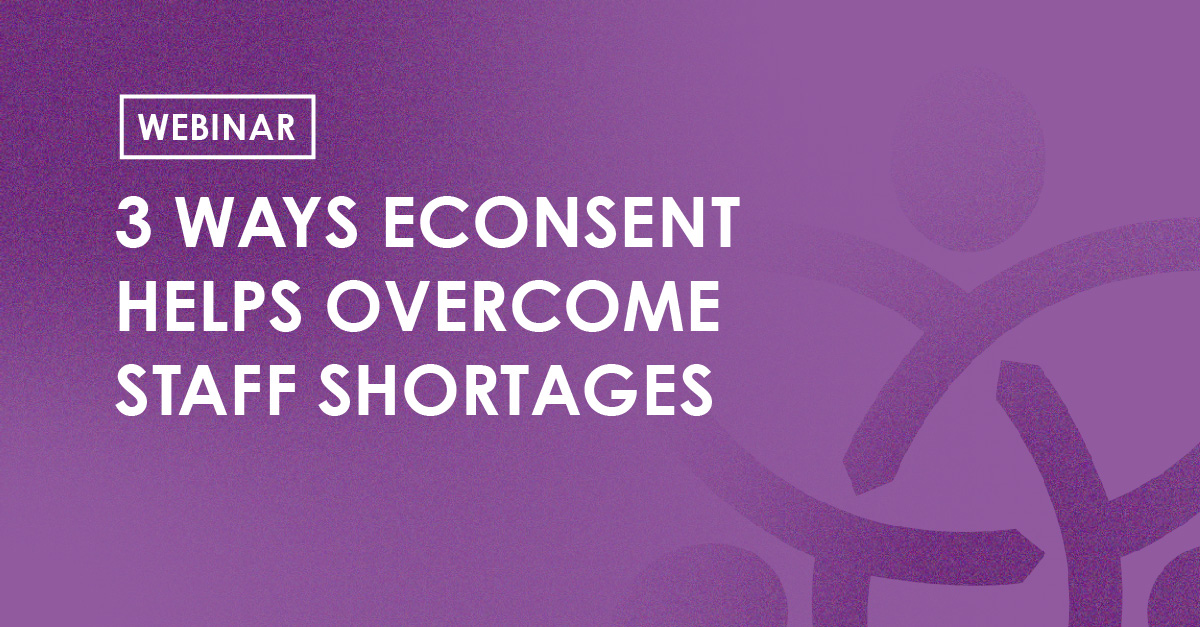 Webinar - 3 ways enconsent helps overcome staff shortages